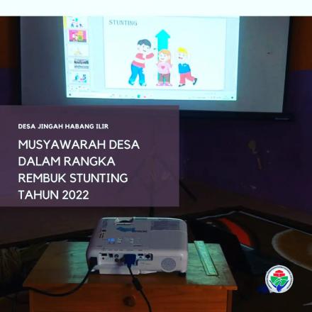 MUSYAWARAH DESA DALAM RANGKA REMBUK STUNTING TAHUN 2022